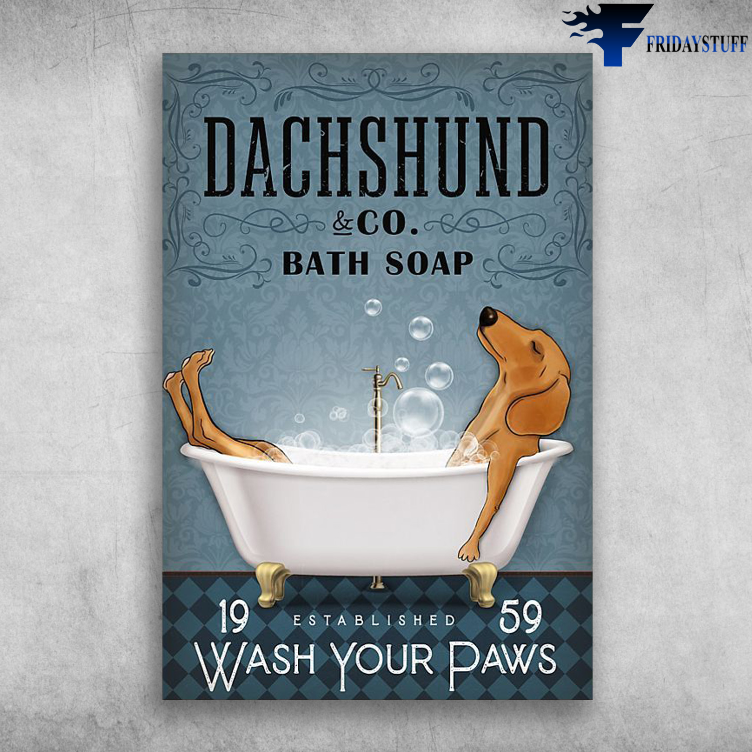 Dachshund In The Bath - Dachshund And CO. Bath Soap, 19 Established 59, Whash Your Paws