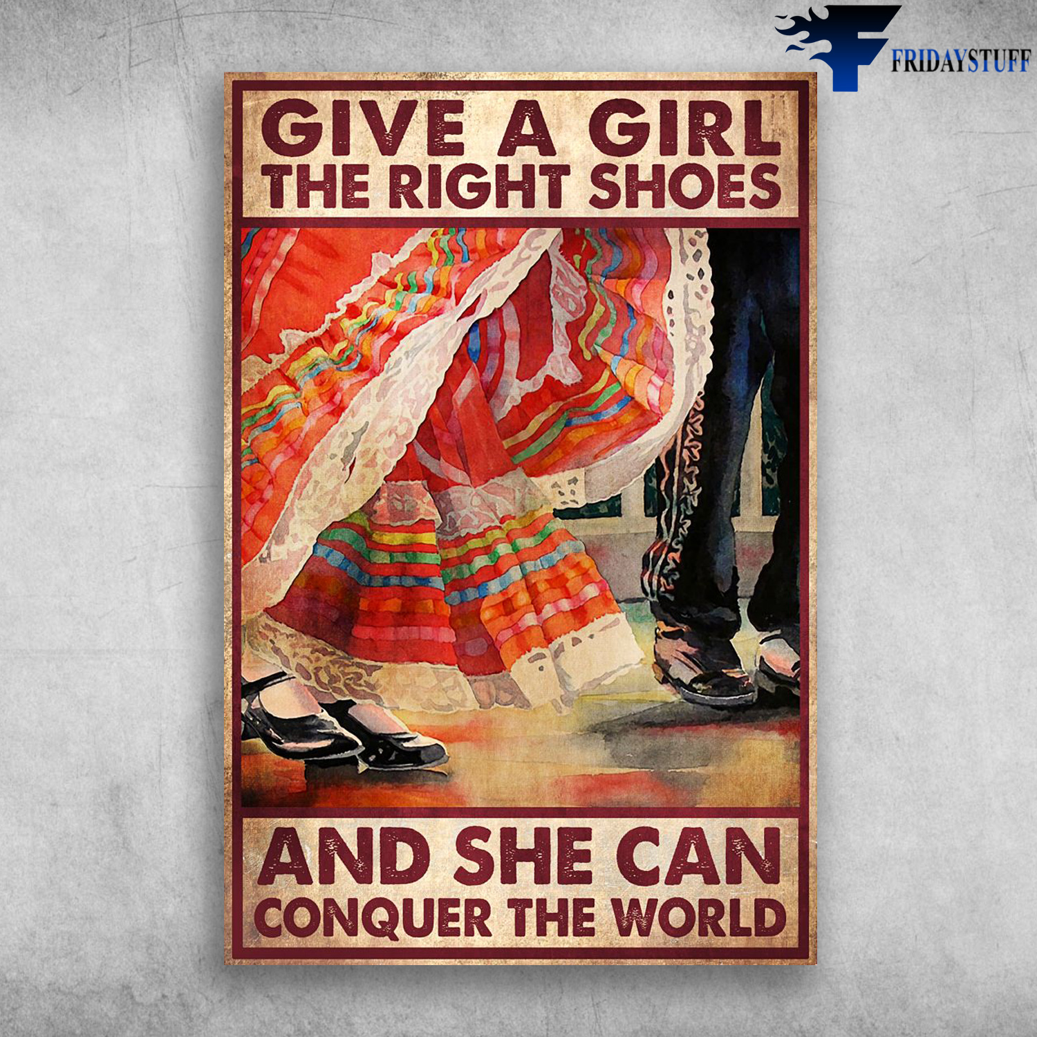 Dancing Girl - Give A Girl The Right Shoes, And She Can Conquer The World