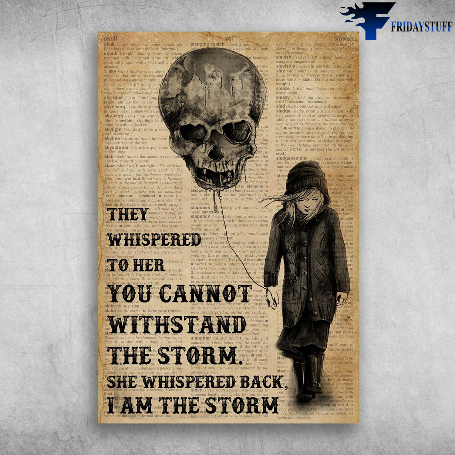 Girl And The Skull - They Whispered To Her, You Cannot Withstand The Storm, She Whispered Back, I Am The Storm