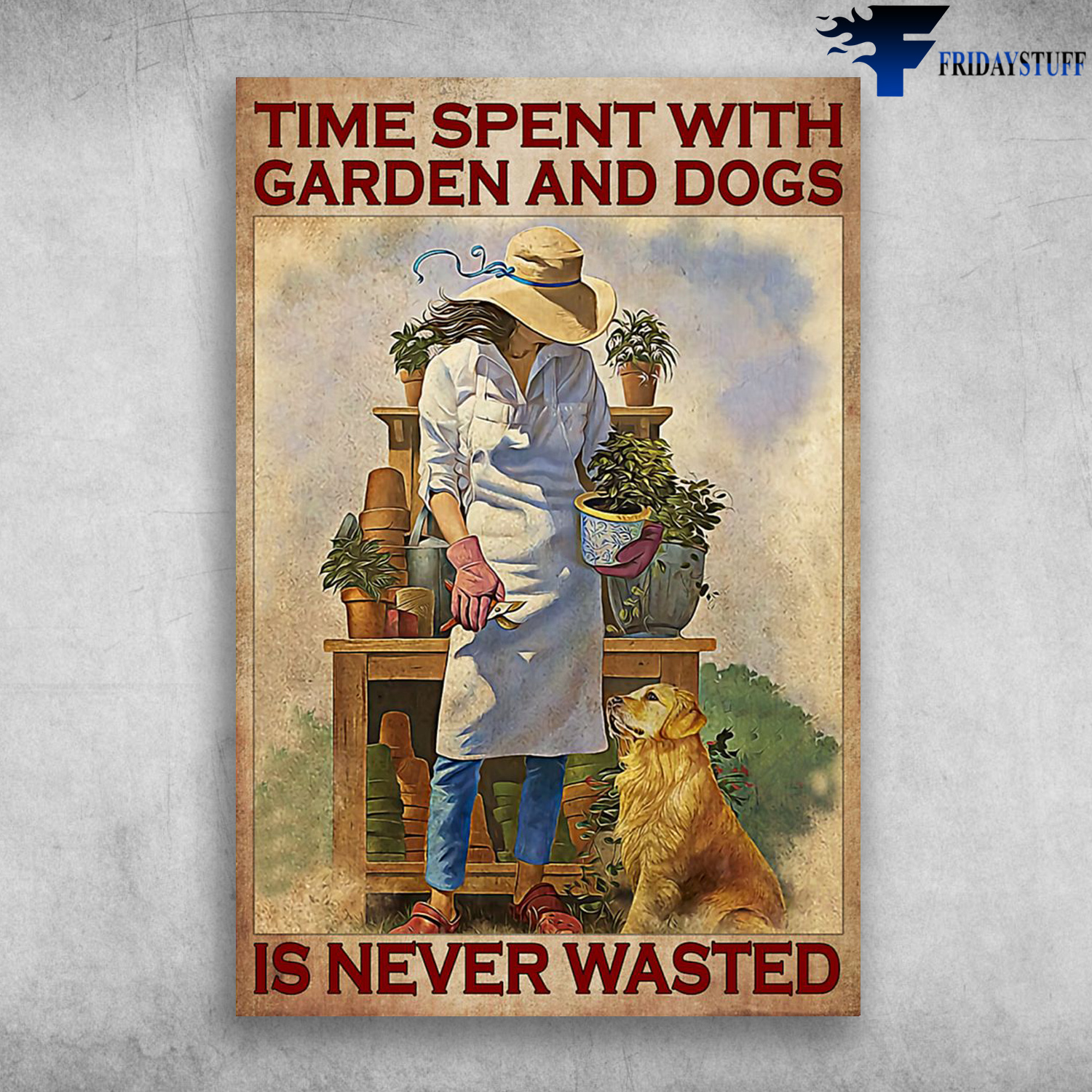 Girl Loves Garden And Dogs - Time Spent With Garden And Dogs Is Never Wasted