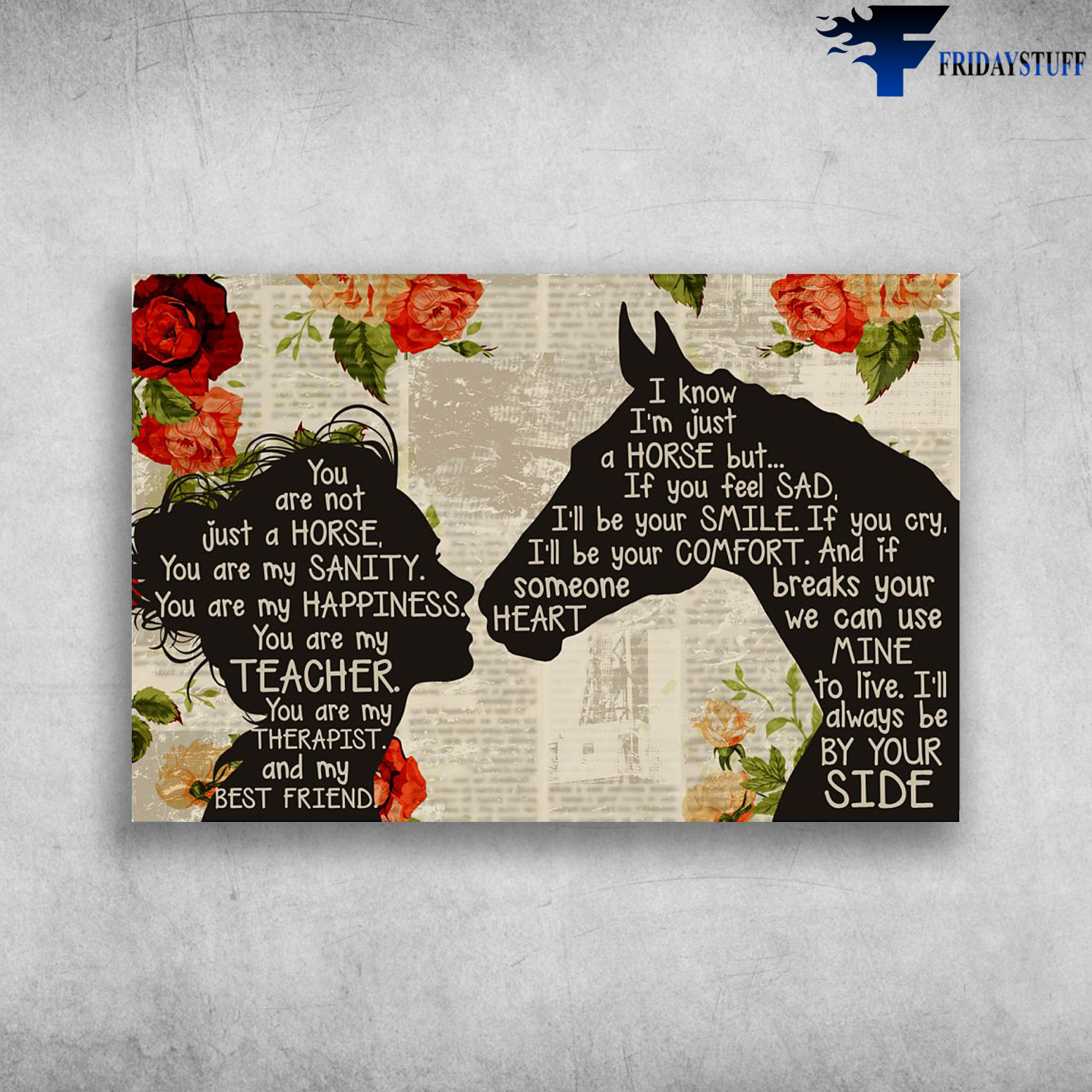Girl Loves Horse - You Are Not Just A Dog, You Are My Sanity, You Are My Happiness, You Are My Teacher, You Are My Therapist, And My Best Friend, I Know I'm Just A Horse But, If You Feel Sad