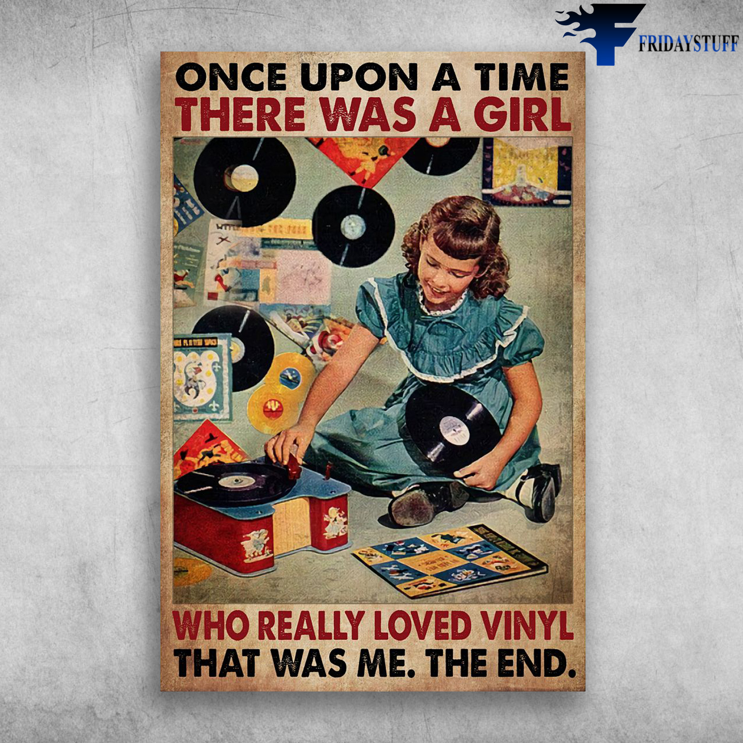 Girl Loves Vinyl - Once Upon A Time, There Was A Girl Who Really Loved Vinyl, It Was Me