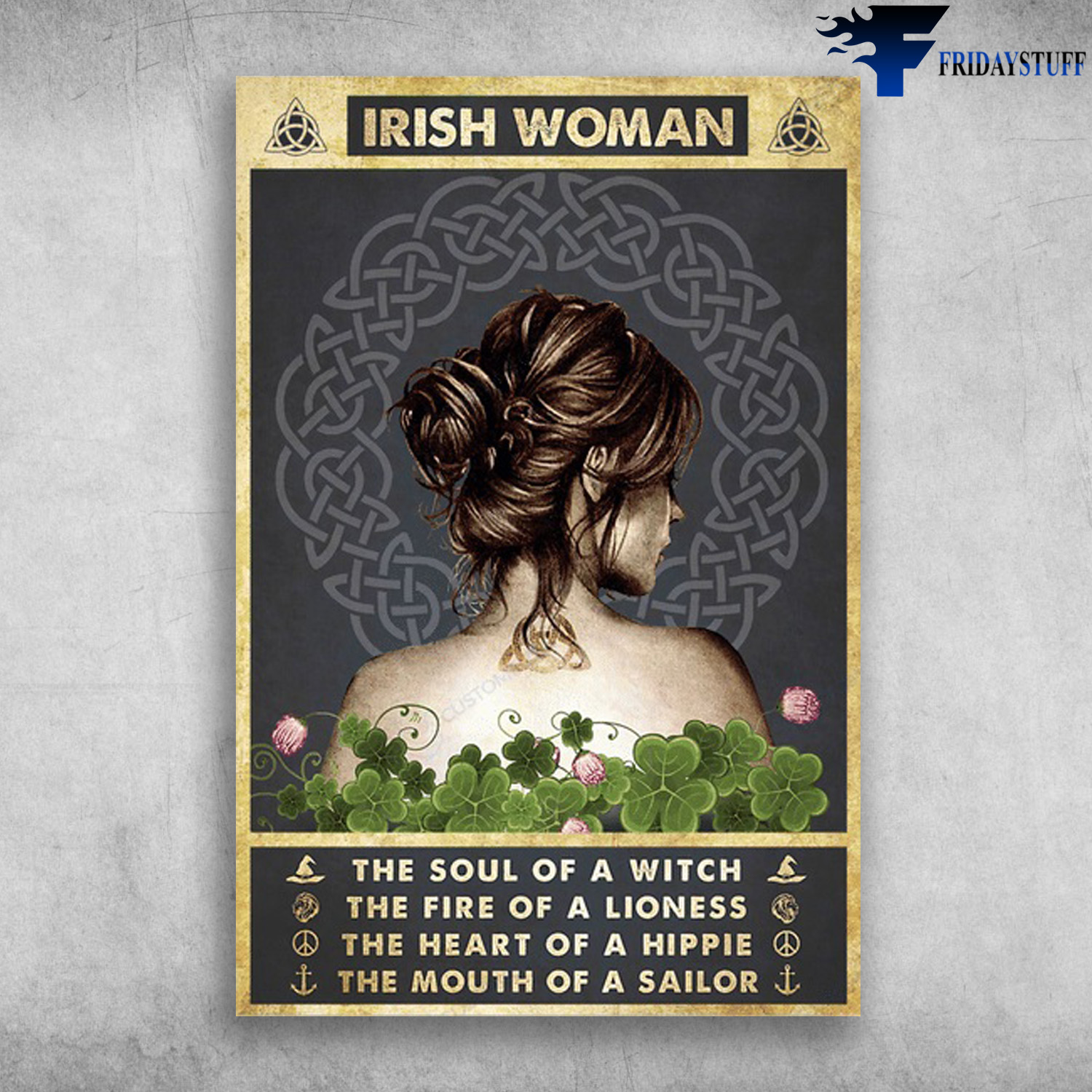 Irish Woman - The Soul Of A Witch, The Fire Of A Lioness, The Heart Of A Hippie, The Mouth Of A Sailor