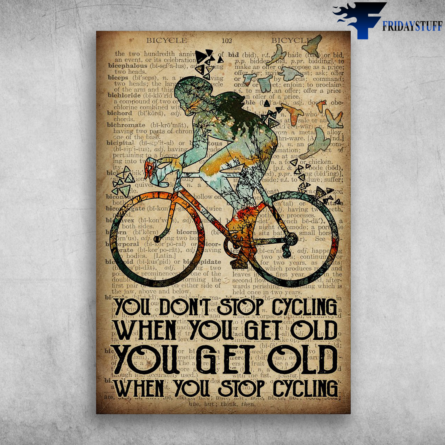 Man Riding Bicycle - You Don't Stop Riding When You Get Old, You Get Old When You Stop Cycling