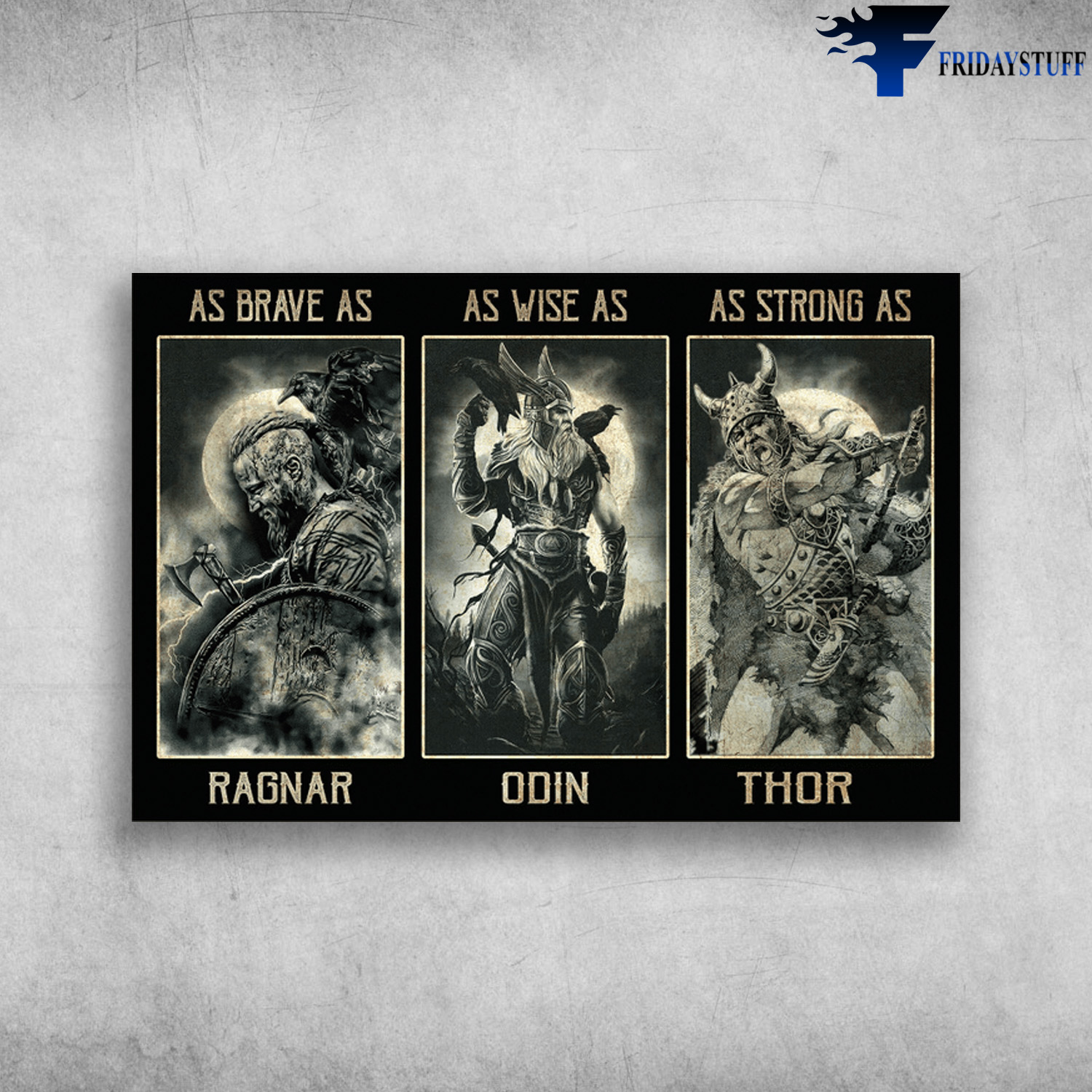 Ragnar, Odin And Thor - As Brave As Ragnar, As Wise As Odin, As Strong As Thor