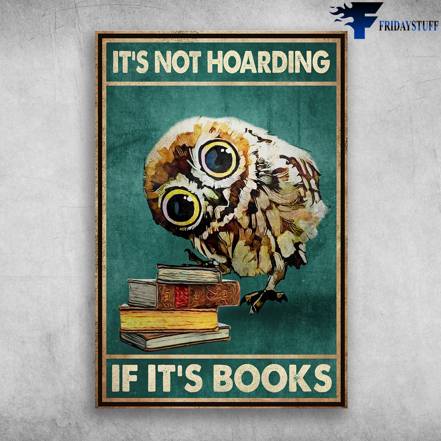 The Cute Owl Reading Books - It's Not Hoarding, If It's Books