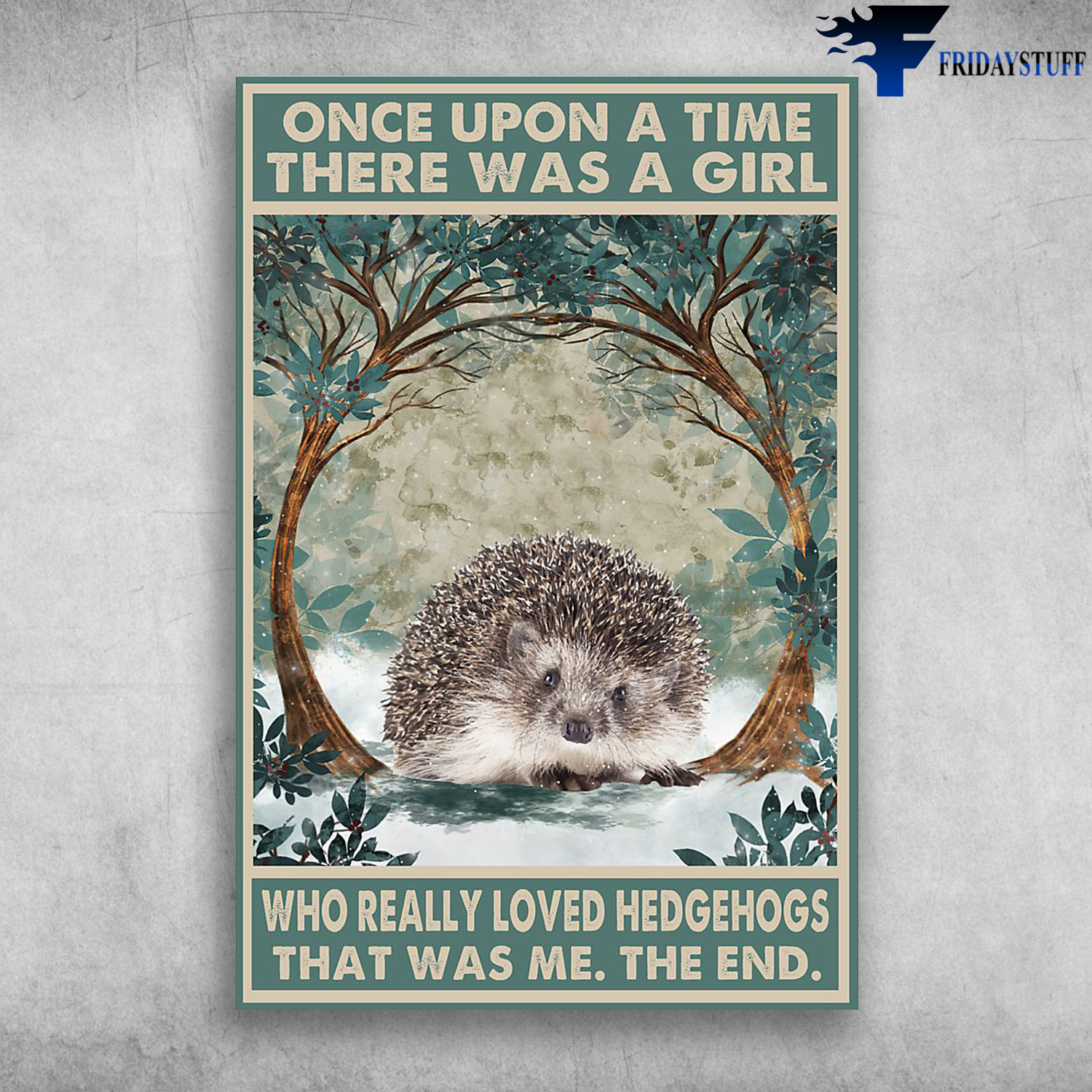 The Hedgehogs - Once Upon A Time, There Was A Girl Who Really Loved Hedgehogs, That Was Me, The End