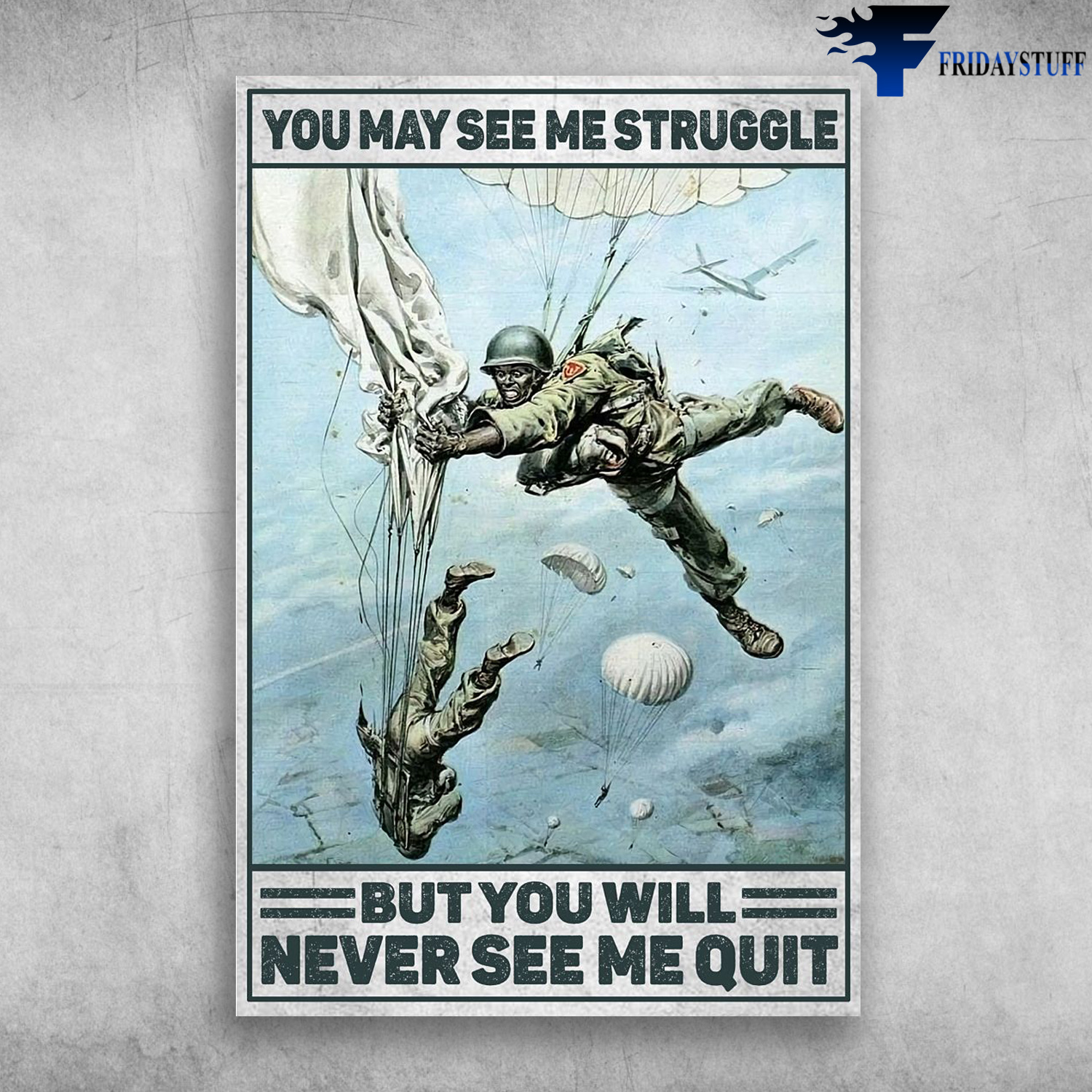 The Parachutist - You May See Me Struggle, But You Will Never See Me Quit