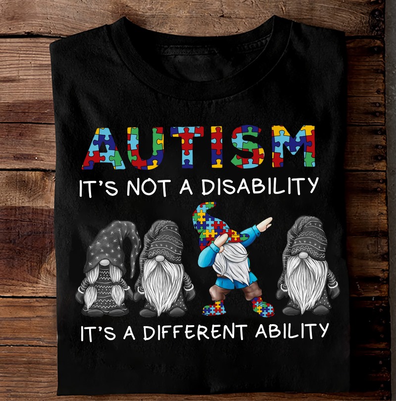 Gnomes in dabbing with Autism it's not a disability , it's a different ability