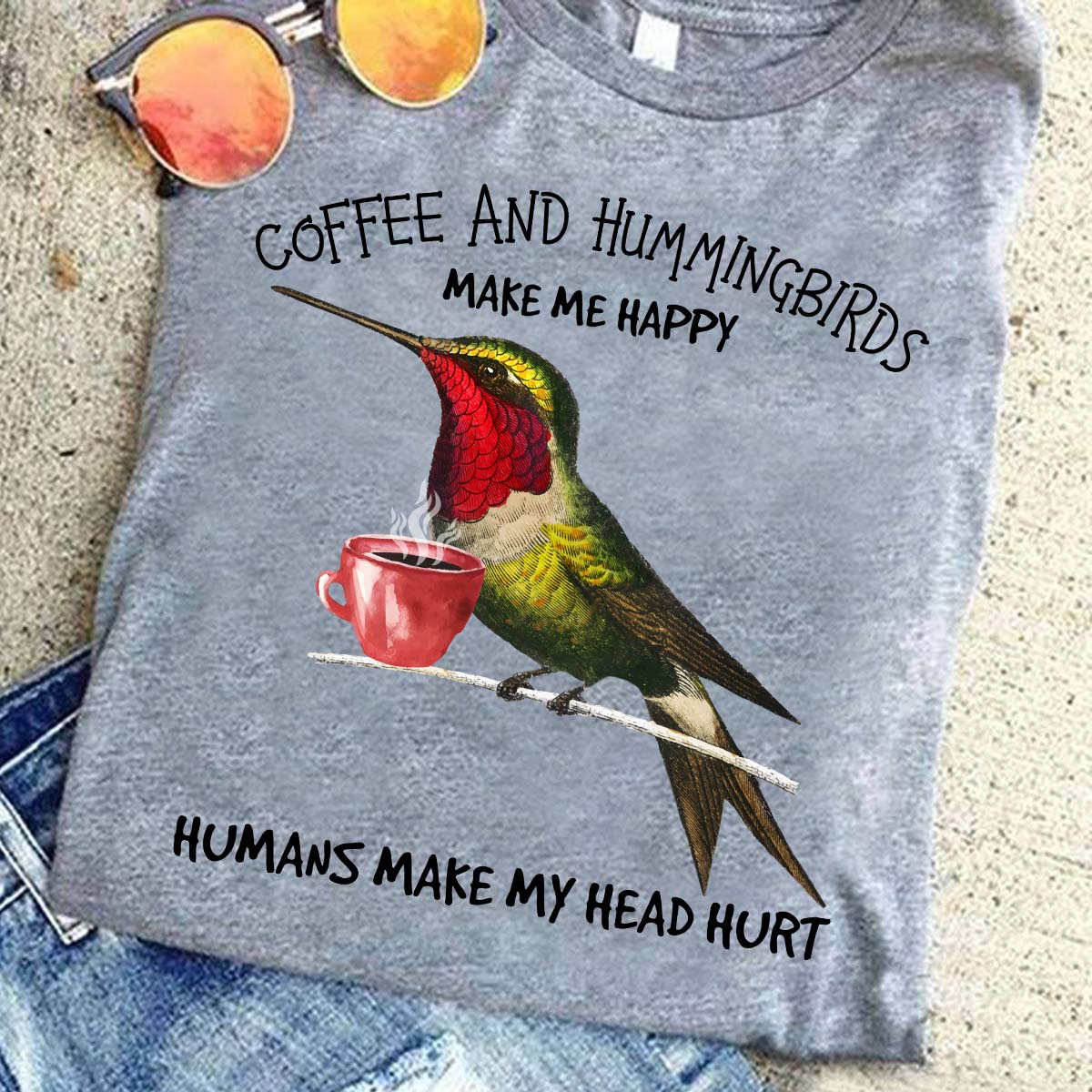 Coffee and Hummingbirds make me happy but humans make my head hurt