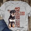 Chihuahua- No one will ever ever ever love you more than Jesus & Your