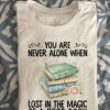 You are never alone when lost in the magic of a good book