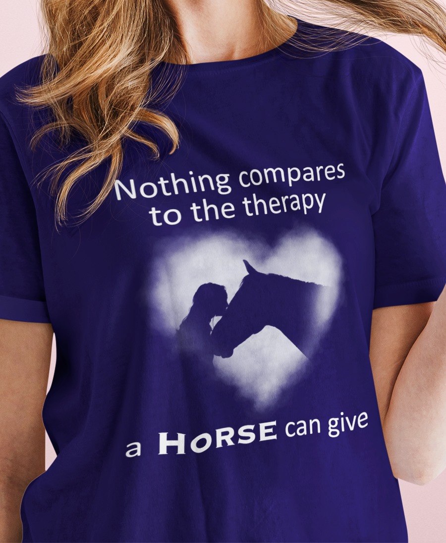Nothing compares to the therapy a Horse can give