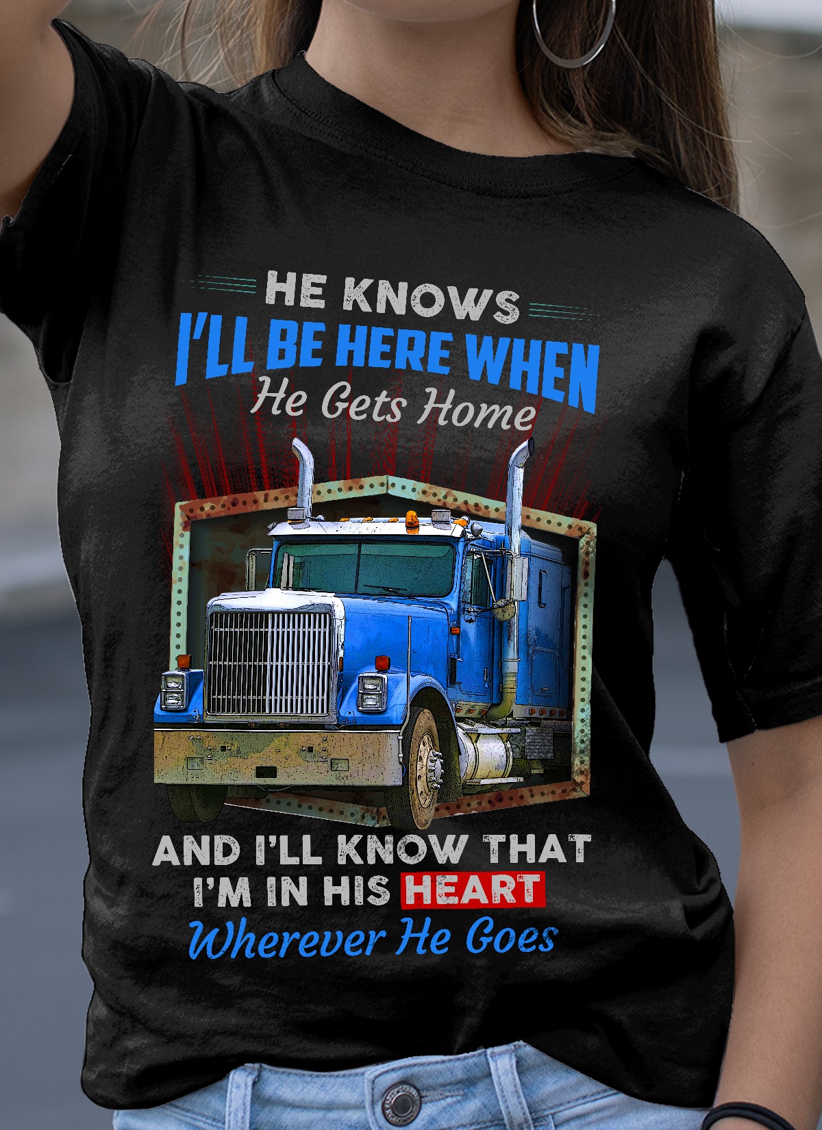 The blue truck and the quotes " He knows i'll be here when he gets home