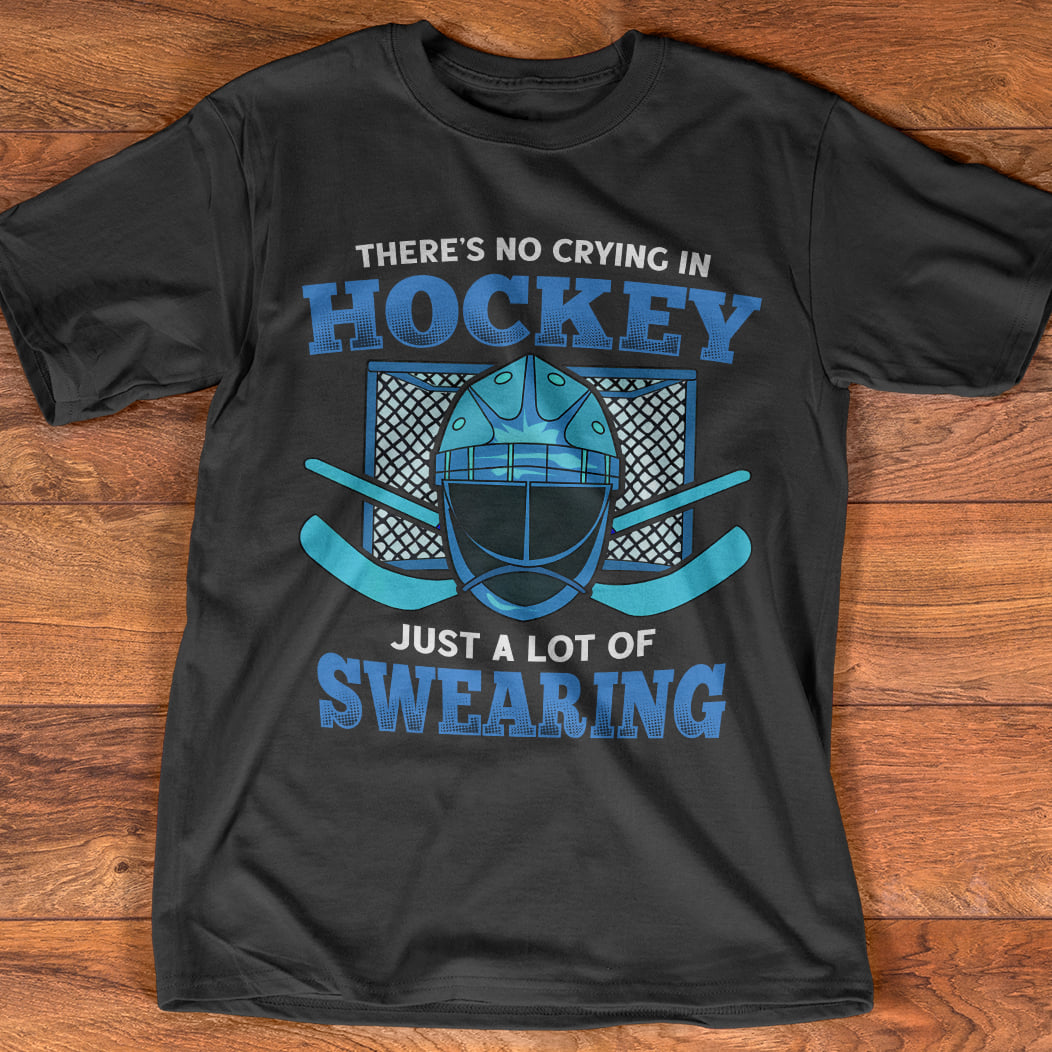 There's no crying in Hockey just a lot of Swearing