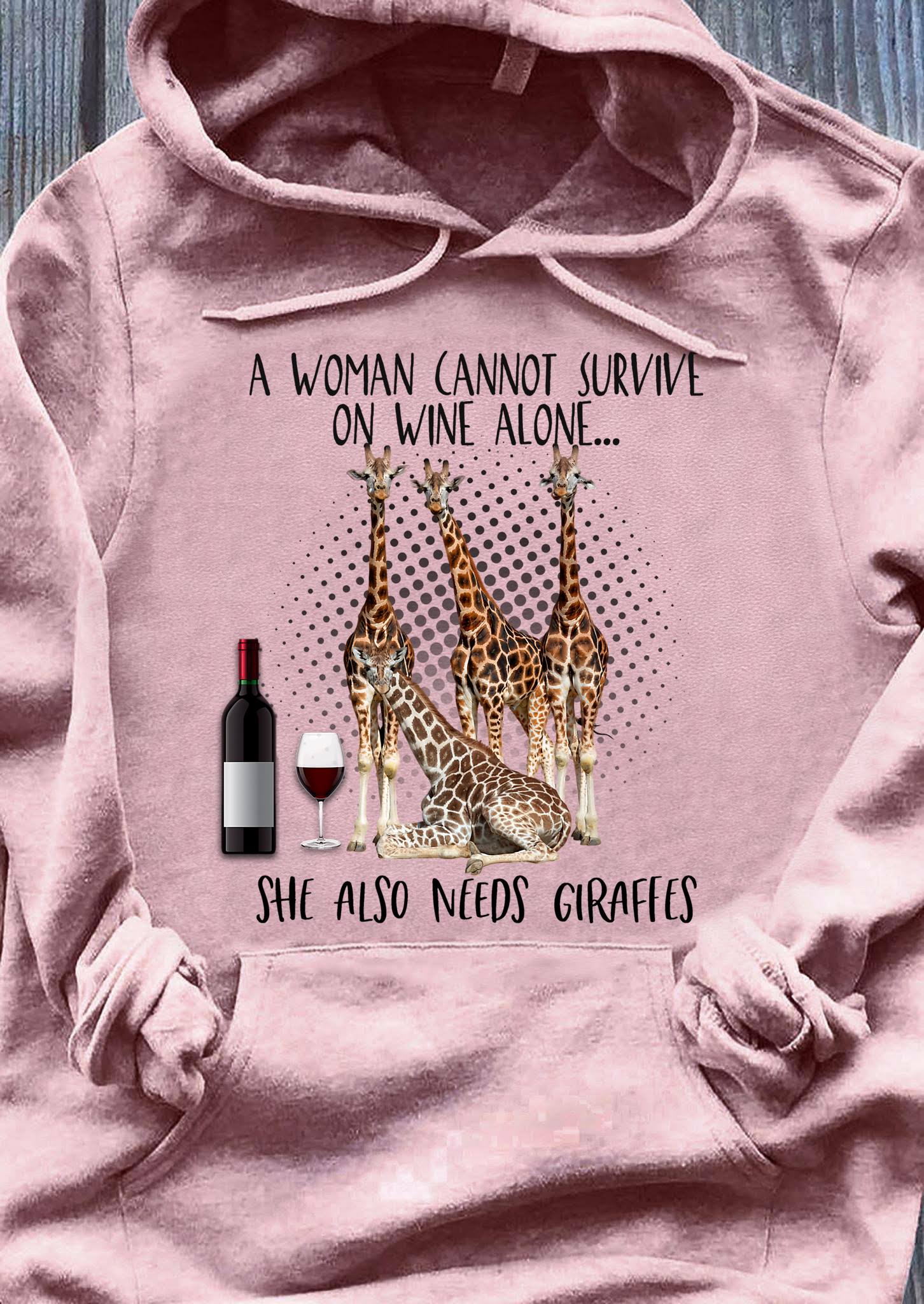 A woman cannot survive on wine alone she also needs Giraffes