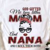 God gifted me too titles mom and nana and i rock them both