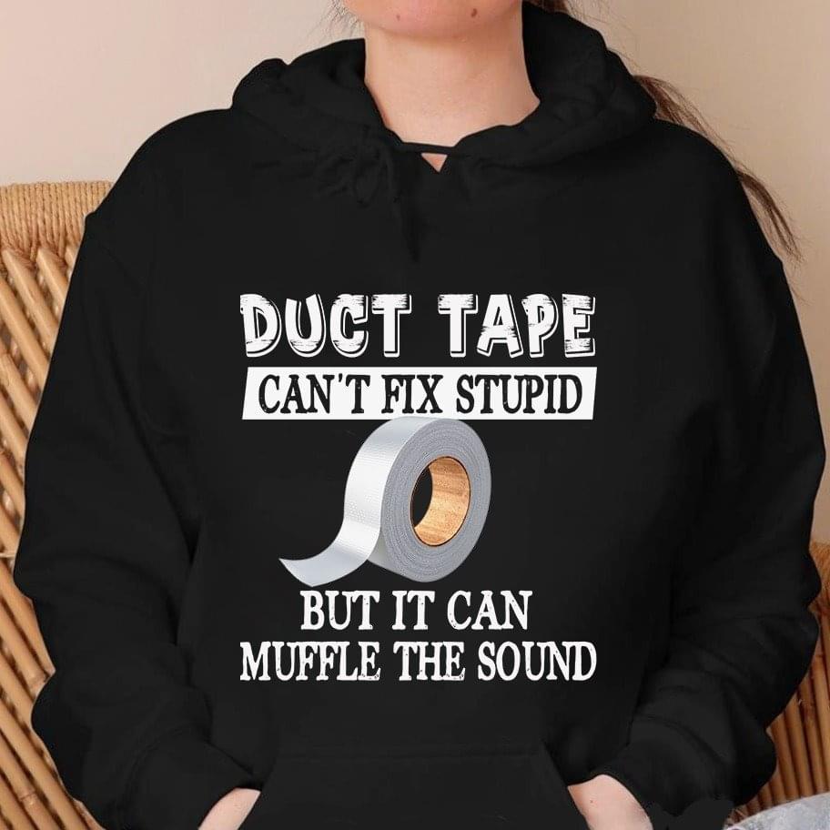 Duck Tape can't fix stupid but it can muffle the sound