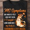 Ms Symptoms are mostly felt and not seen