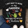 I just want to work in my garden and hang out with my chicken