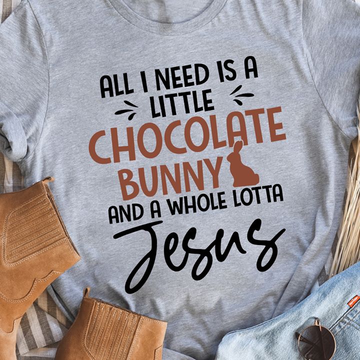 All I need is a little chocolate bunny and a whole lotta Jesus