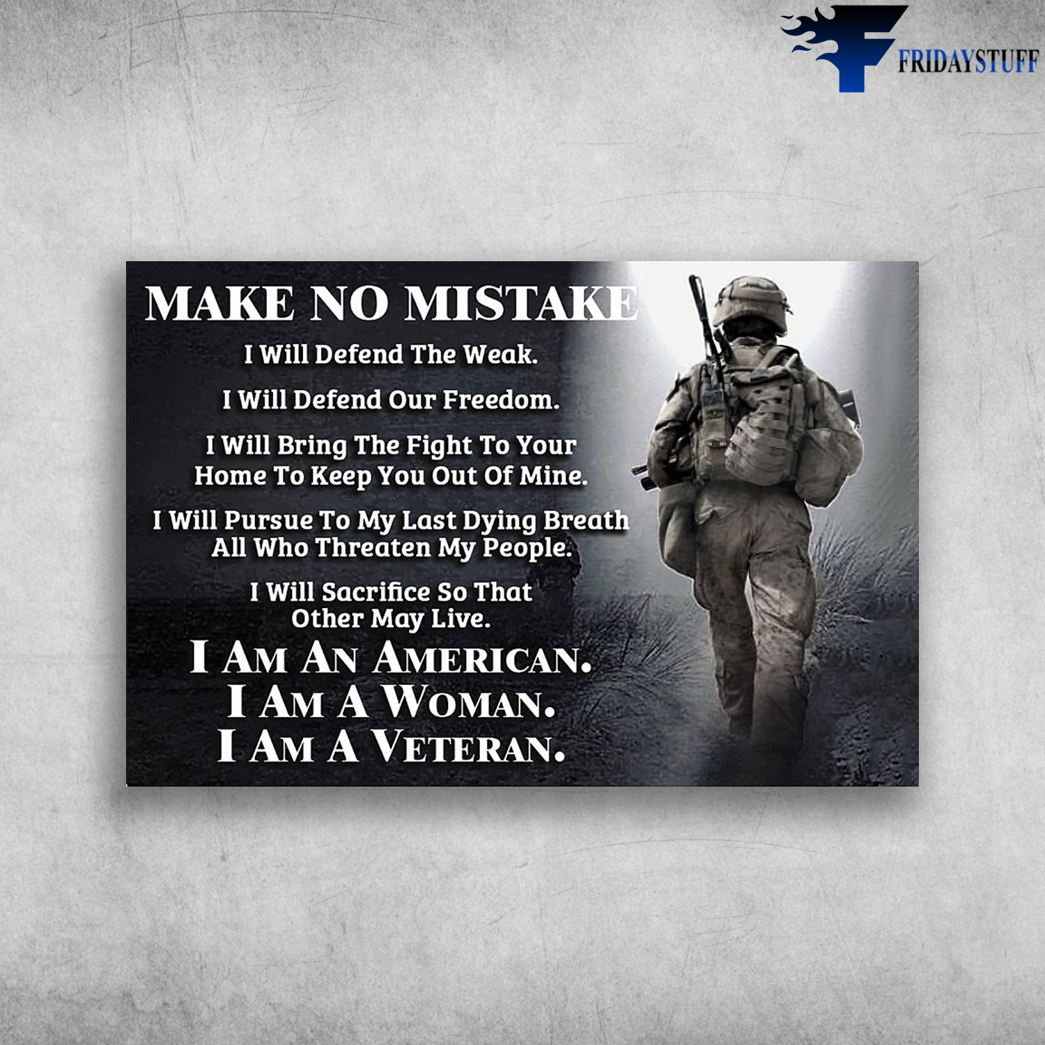 American Veterans - Make No Mistake, I Will Defend The Weak, I Will Defend Our Freedom, I Will Bring The Fight To Your, Home To Keep You Out Of Mine, I Will Pursue To My Last Dying Breath