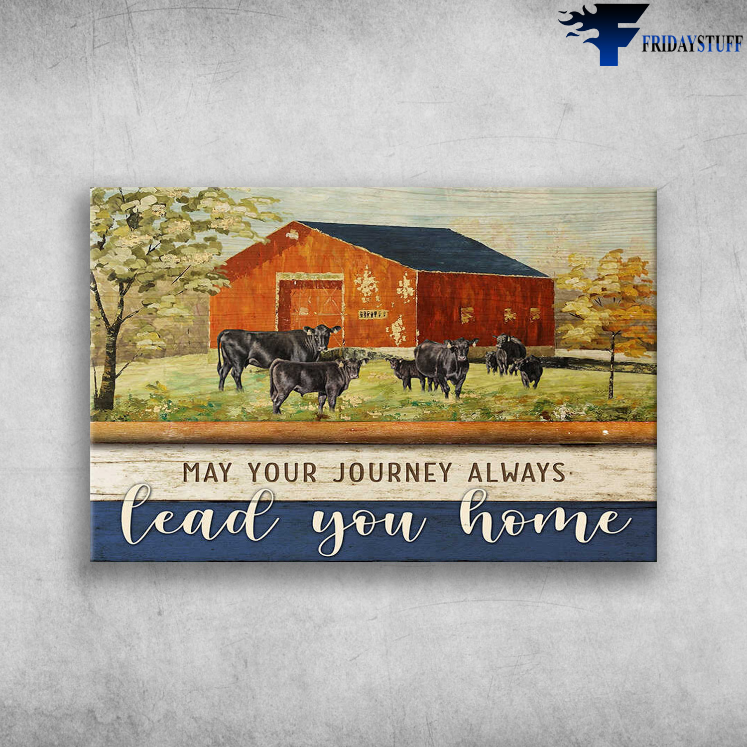 Angus Cow On Farm - May Your Journey Always, Lead You Home