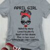April girl - Hated by many - Loved by plenty