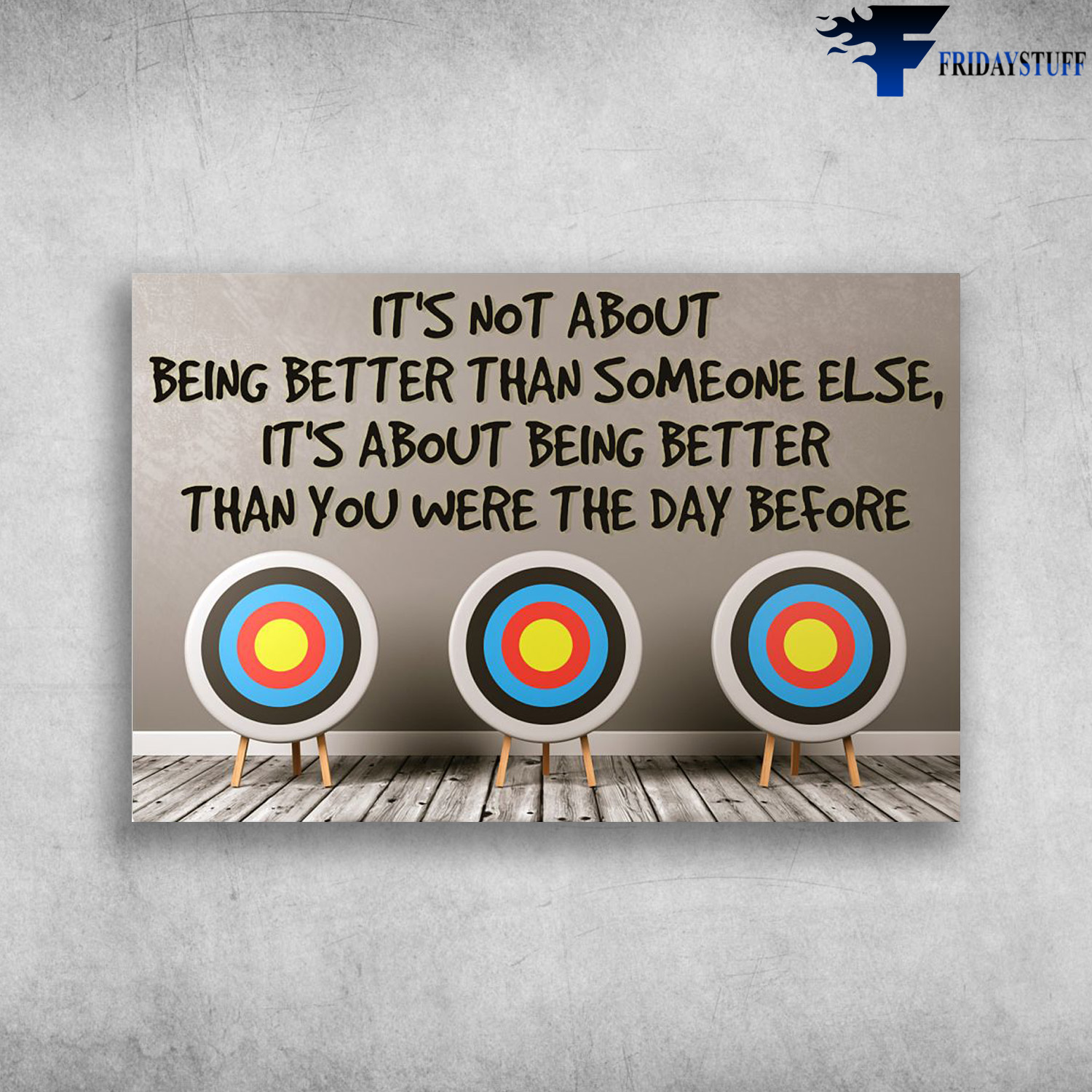 Archery Archers - It's Not About Being Better Than Someone Else, It's About Beinf Better Than You Were The Day Before