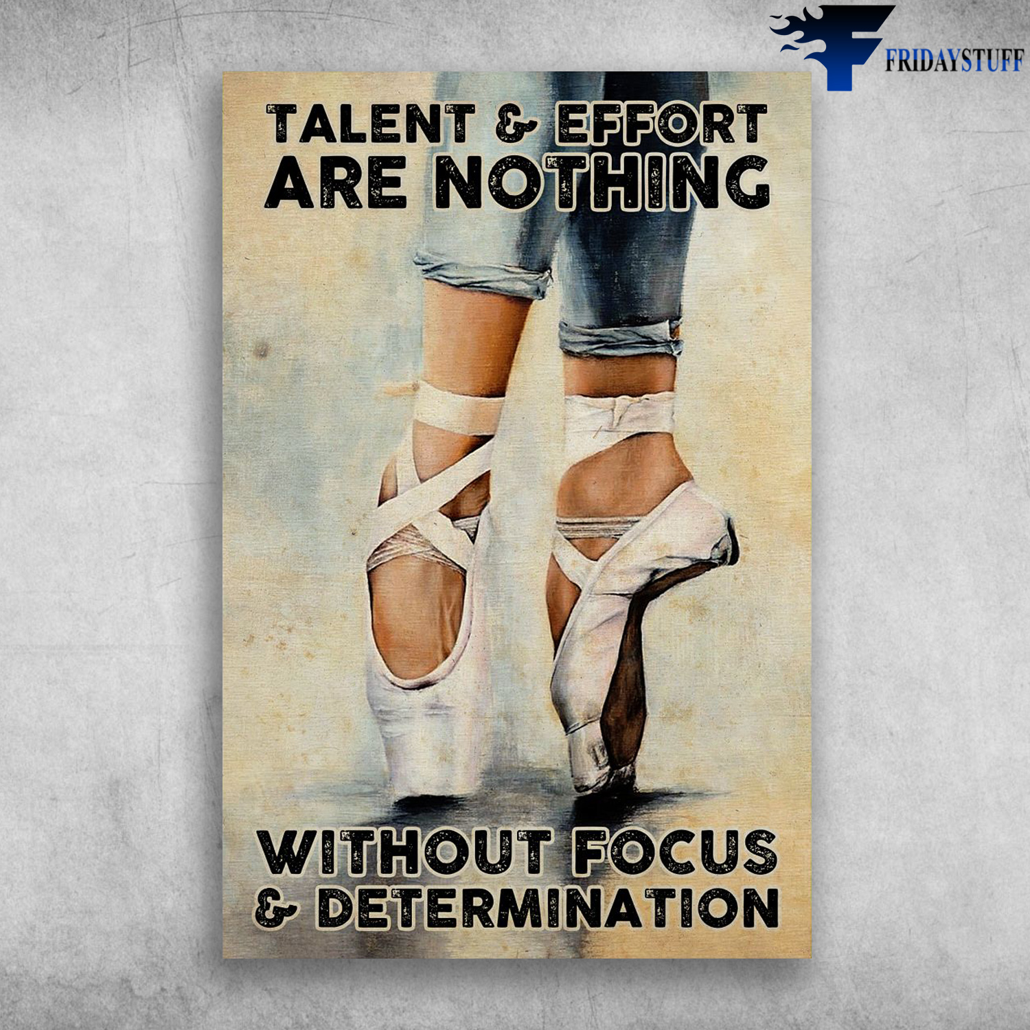 Ballet Shoe - Talent And Effort Are Nothing, Without Focus And Determination