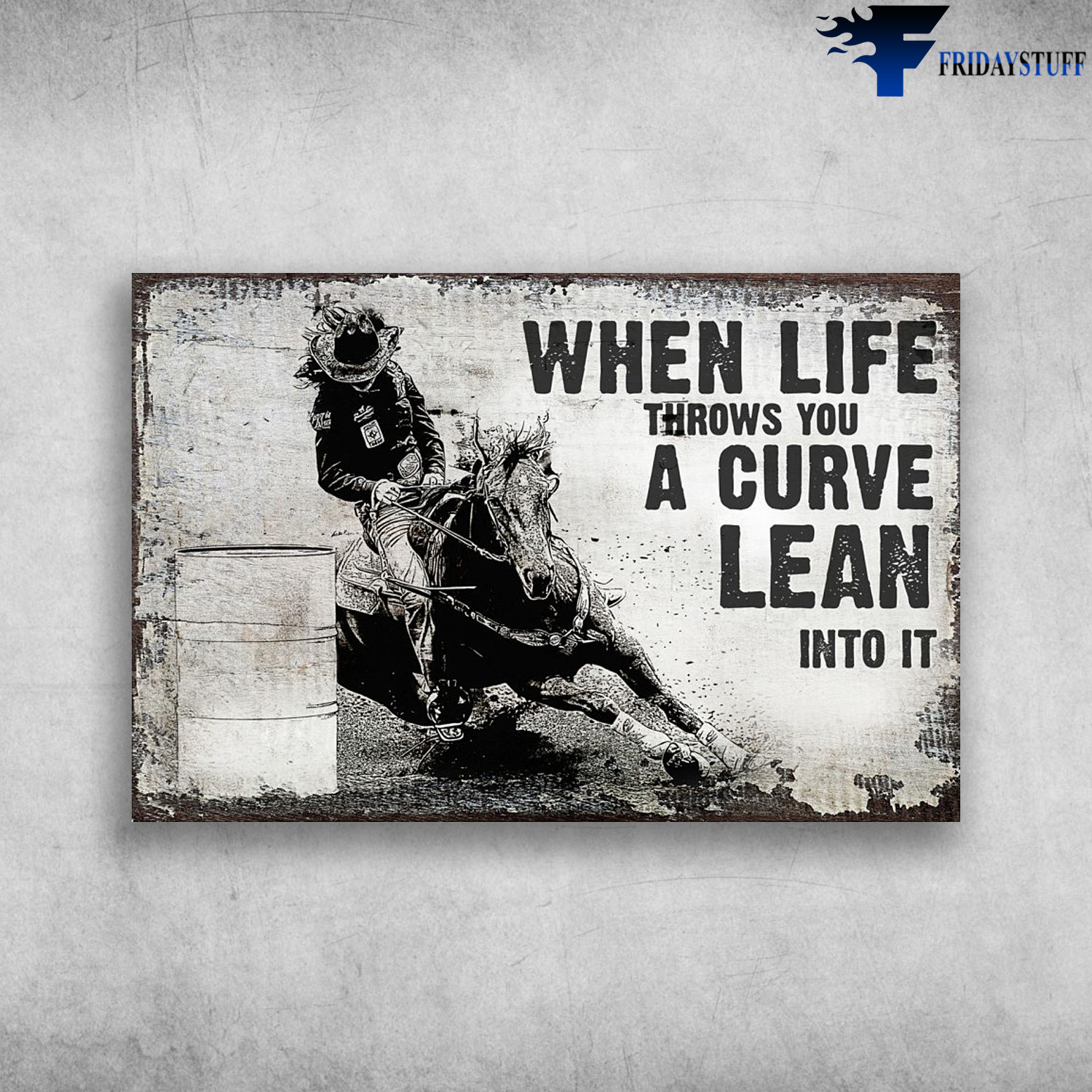 Barrel Racing - When Life Throws You A Curve, Lean Into It