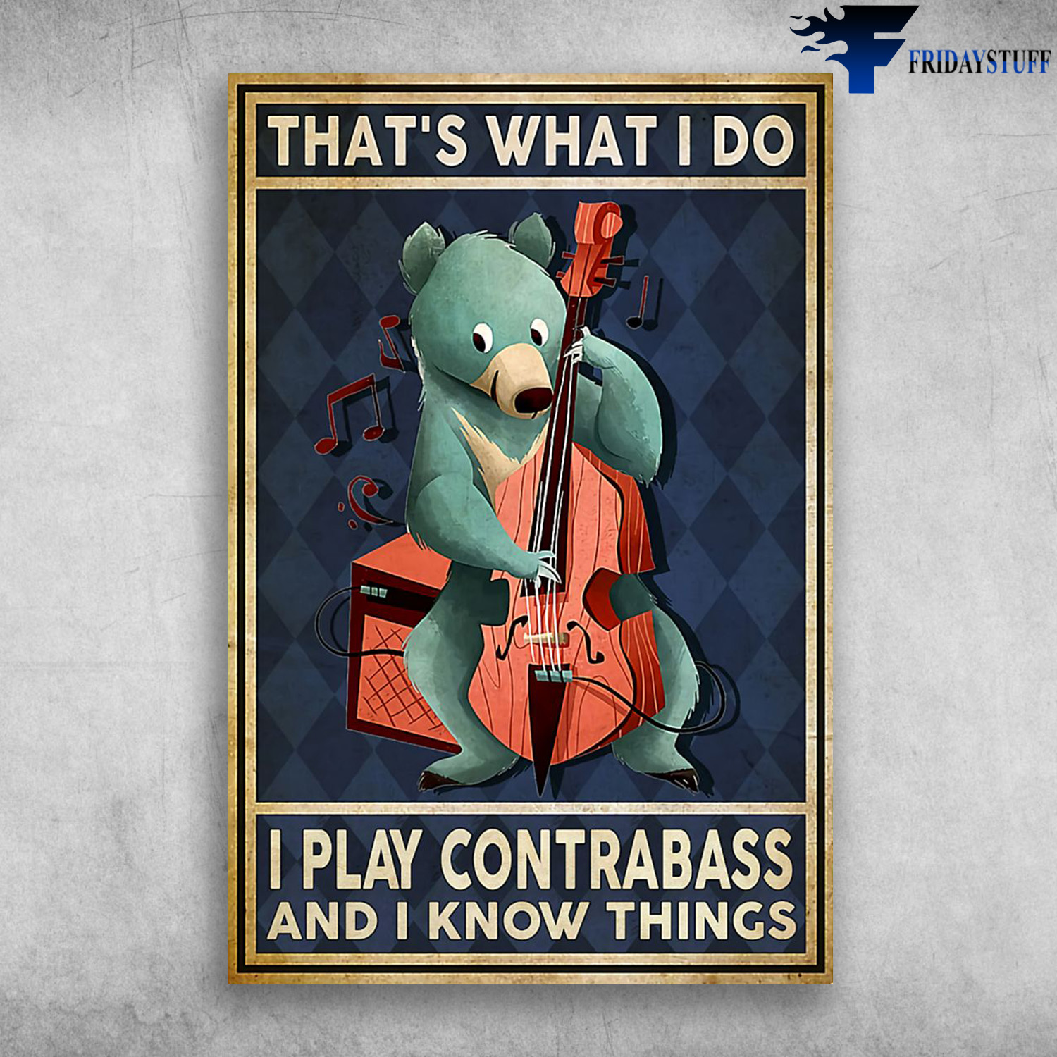 Bear Play Contrabass - That's What I Do, I Play Contrabass And I Know Things