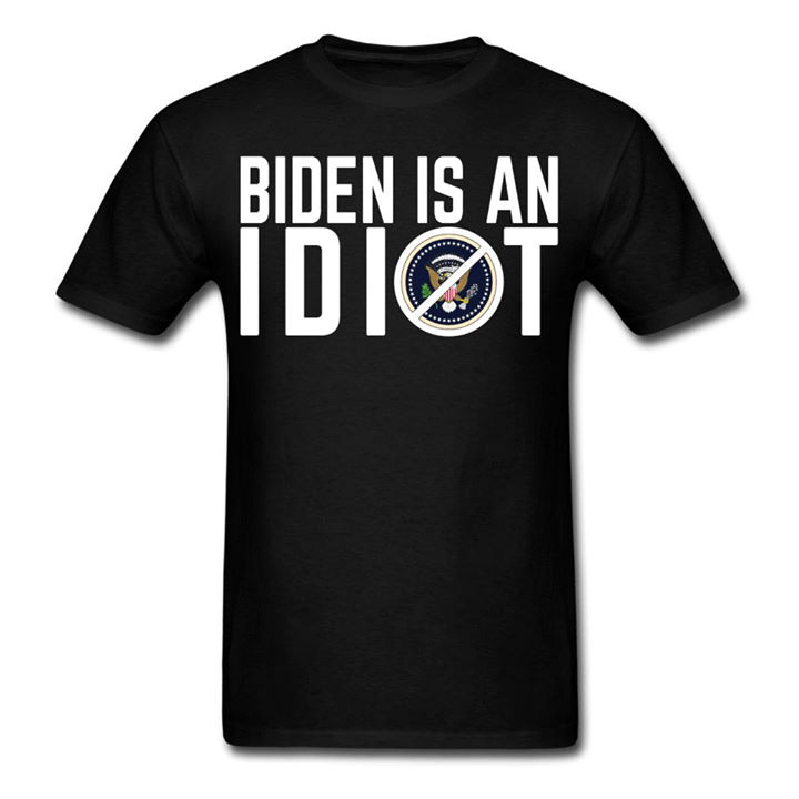 Biden is an idiot