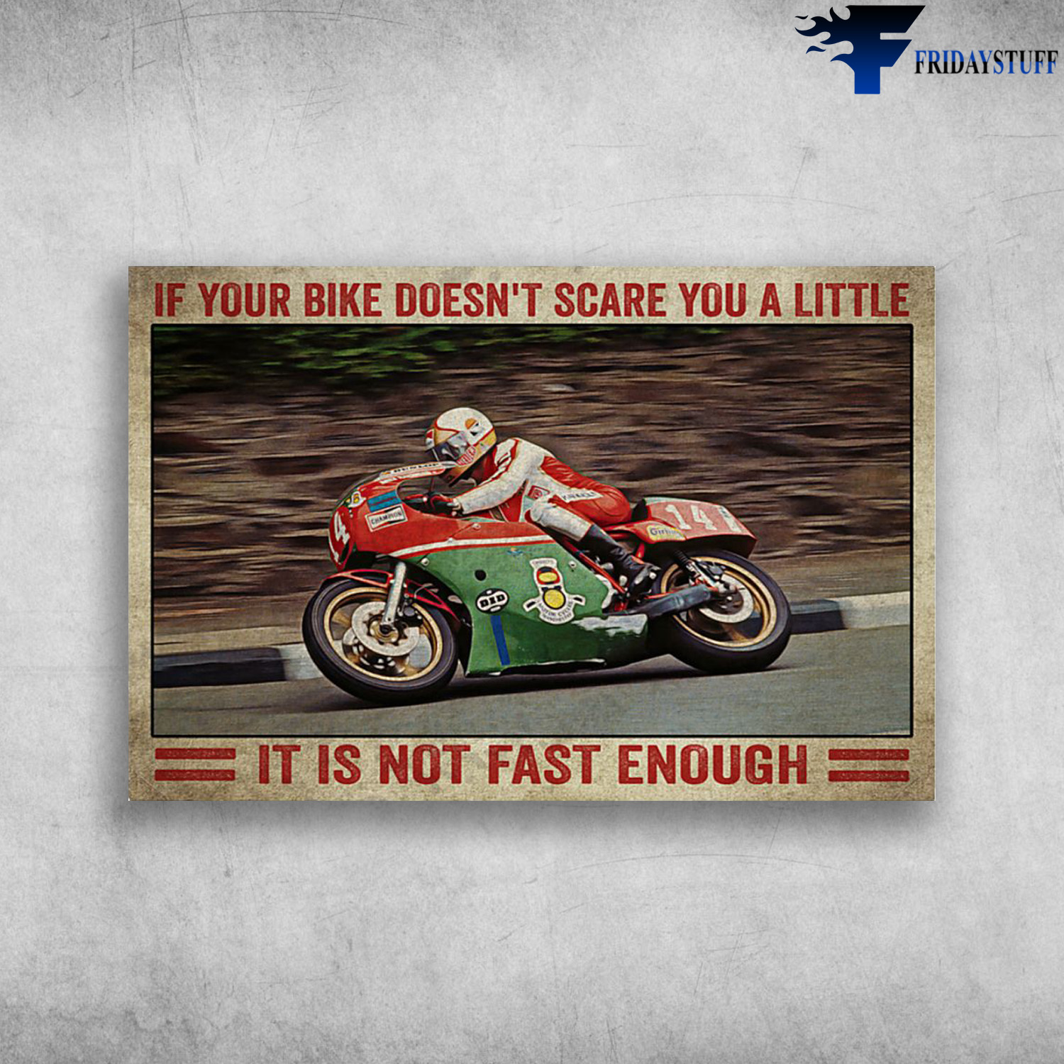 Biker Motorcycle - If You Bike Doesn't Scare You A Little, It Is Not Fast Enough