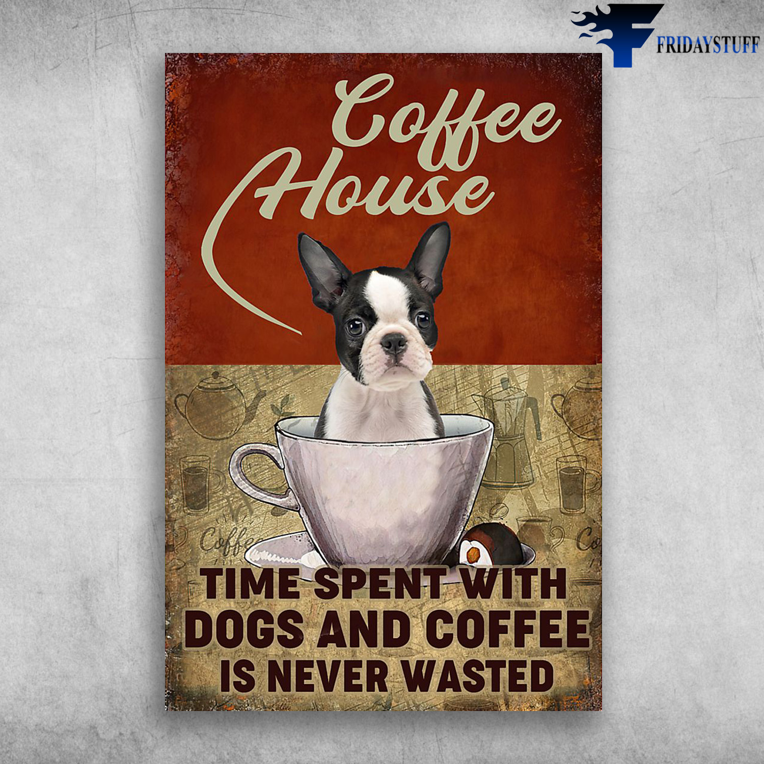 Boston In A Cup Of Coffee - Coffee House, Time Spent With Dogs And Coffee Is Never Wasted