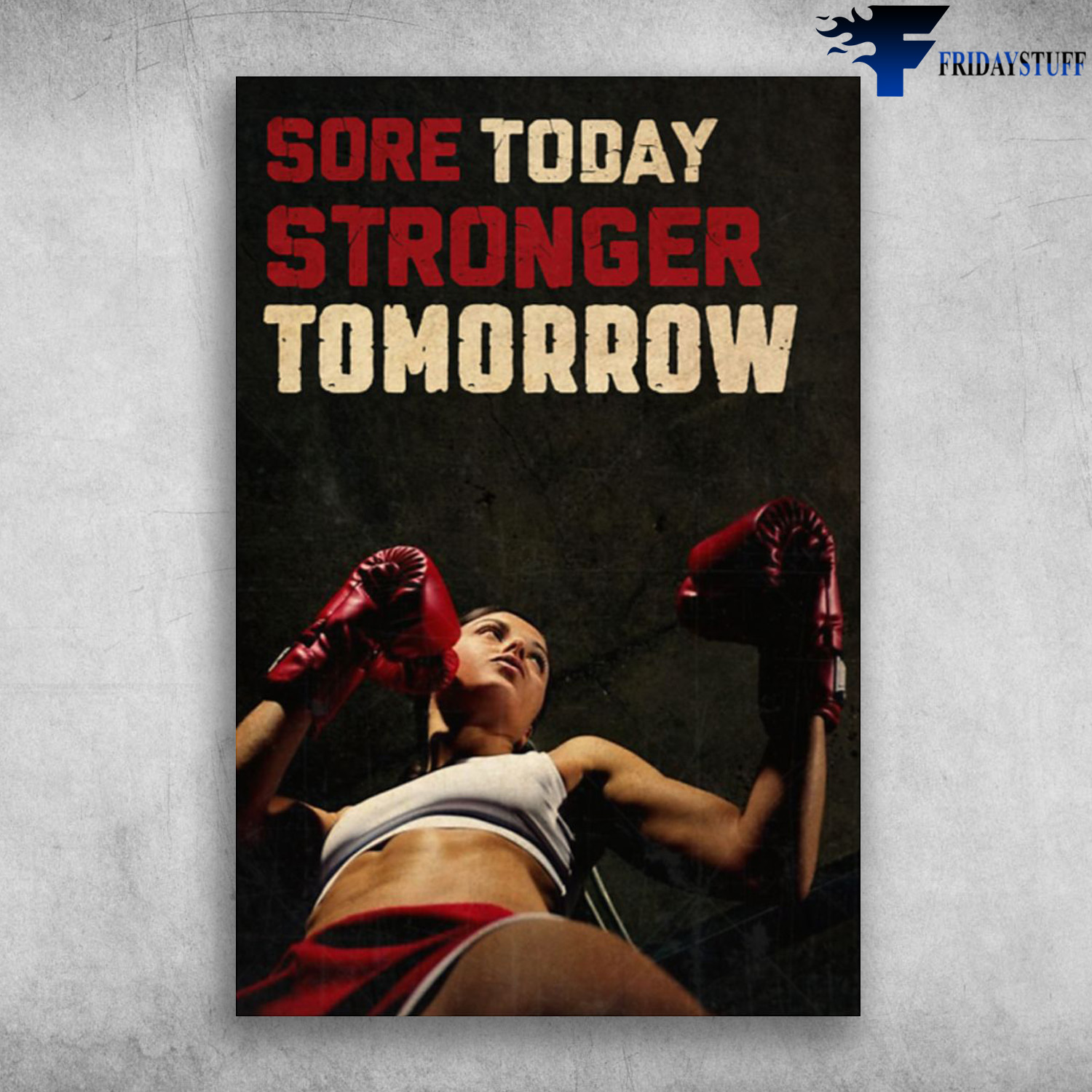 Boxing Girl - Sore Today Stronger Tomorrow