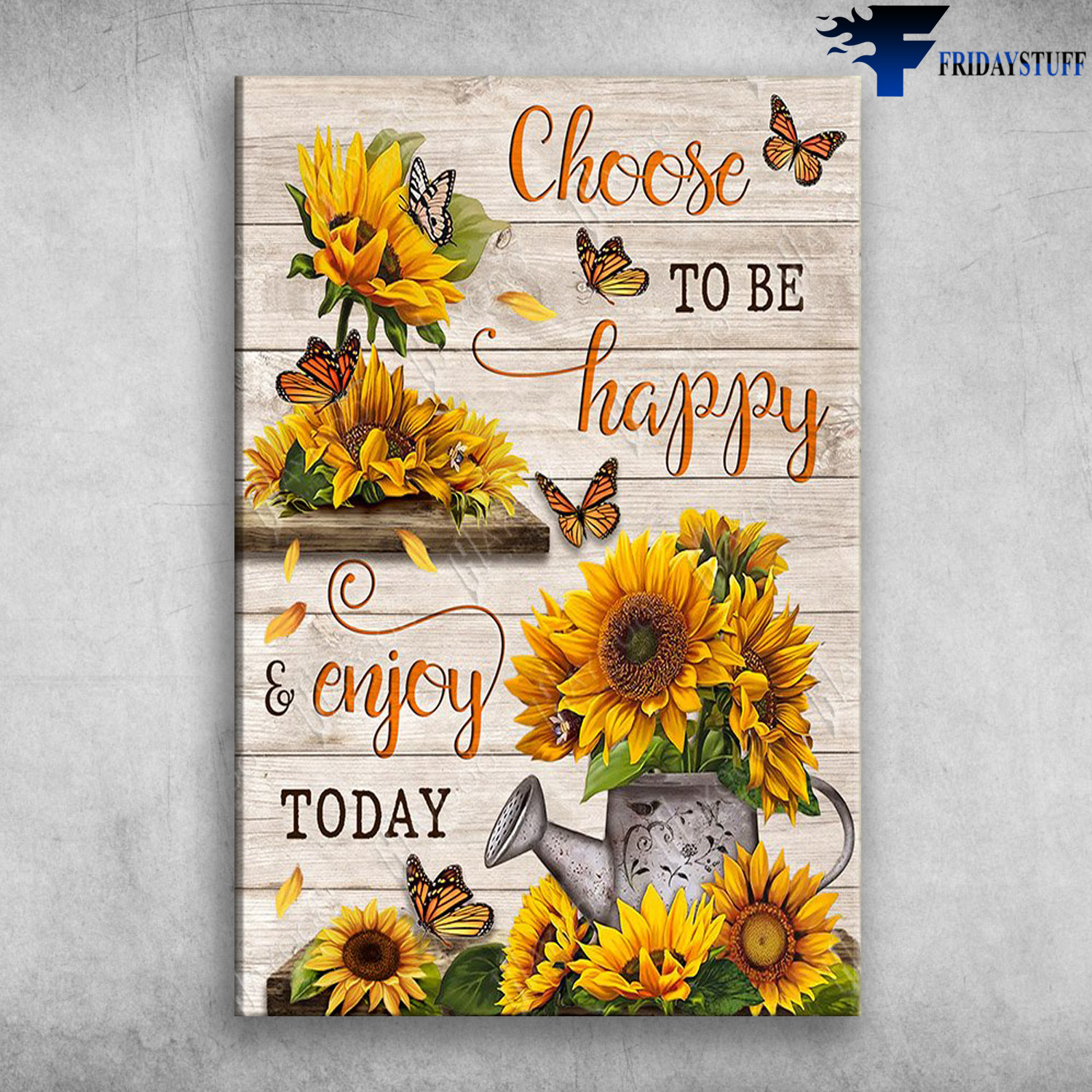 Butterfly And Sun Flower - Choose To Be Happy, And Enjoy Today