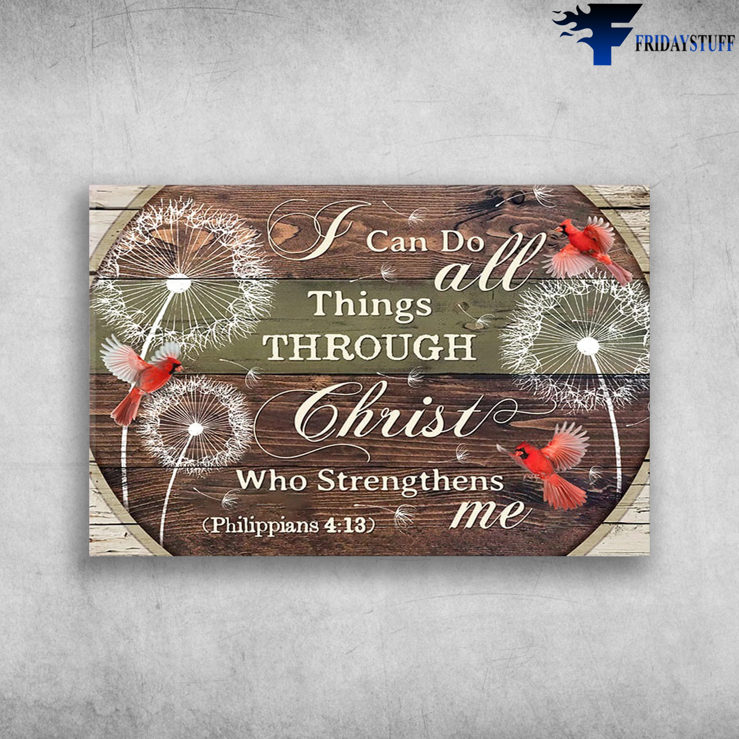 Cardinal Bird - I Can DO All Things Through Christ, Who Strengthens Me, Philippians 4.13