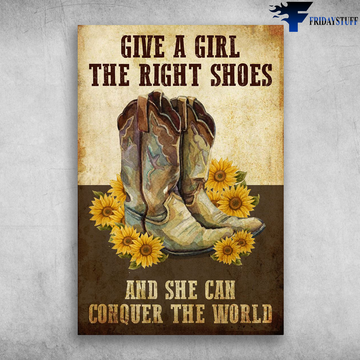 Cowboy Boots - Give A Girl The Right Shoes, And She Can Conquer The World