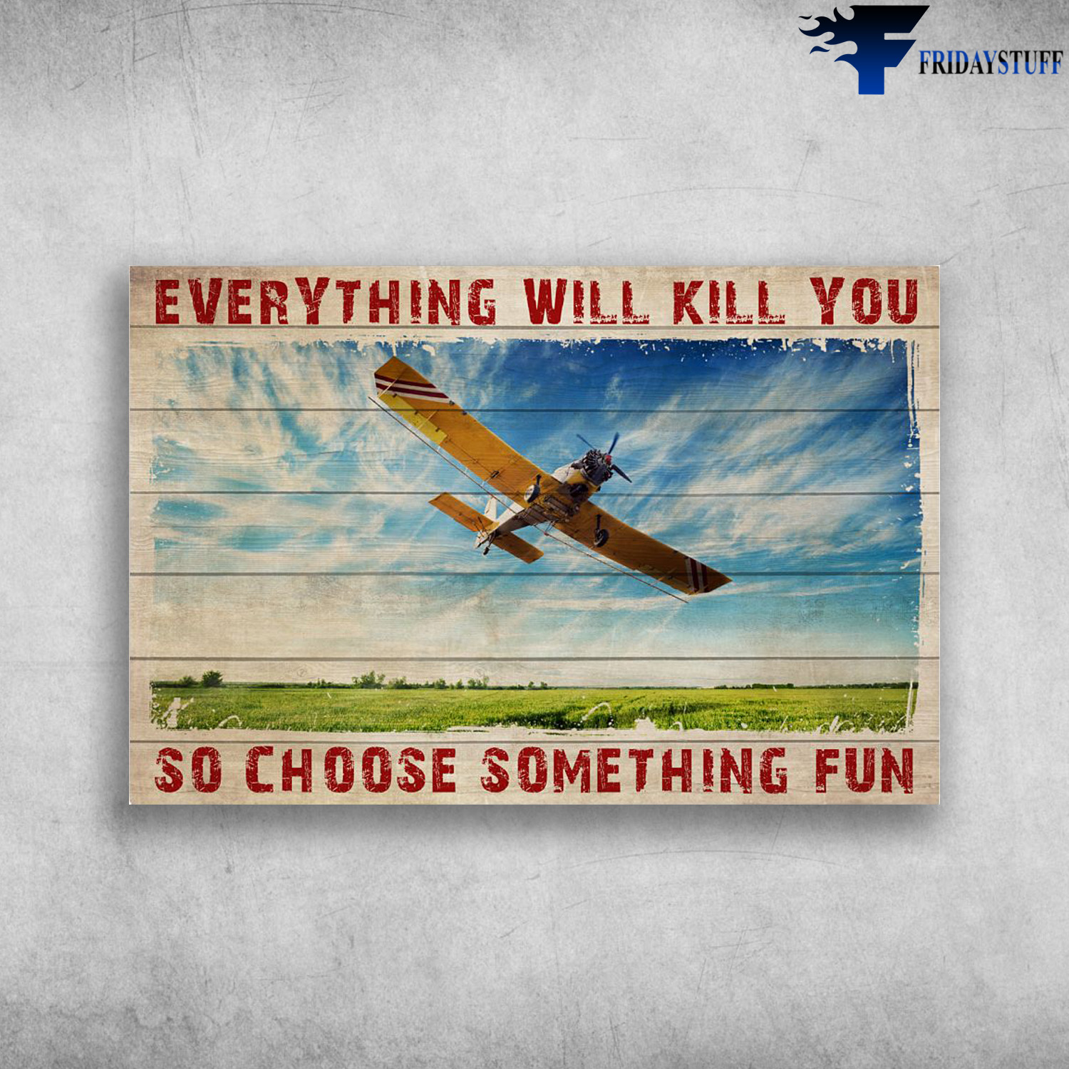 Crop Duster - Everything Will Kill You, So Choose Something Fun
