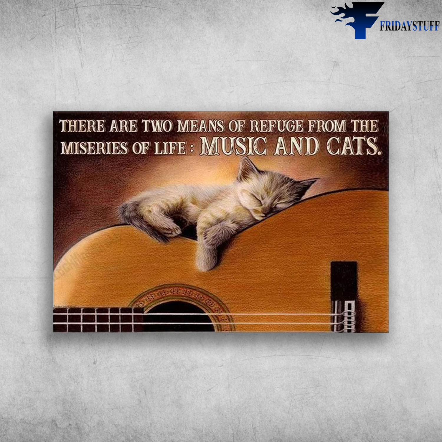 Cute Cat On The Guitar - There Are Two Means Of Refuge From The Miseries Of Life, Music And Cats