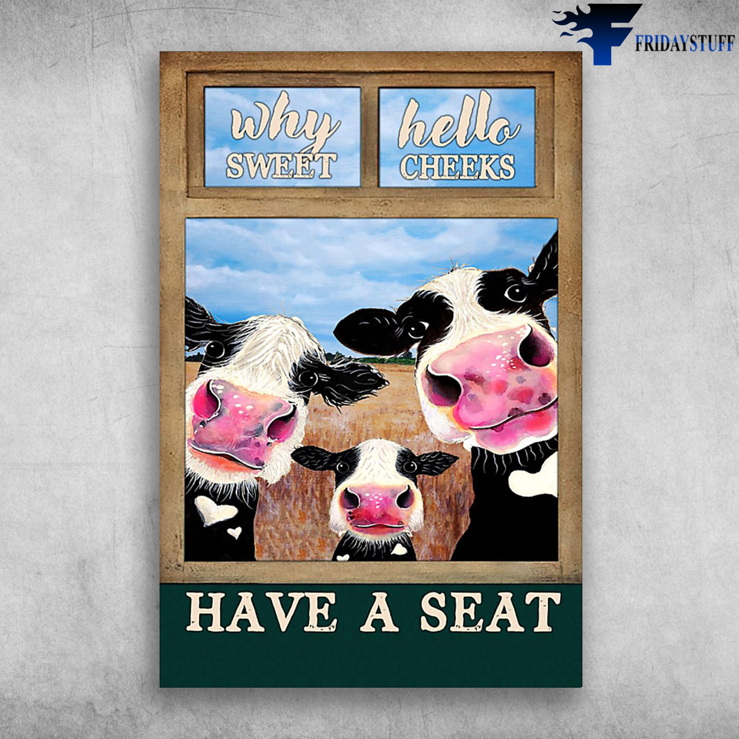 Dairy Cow - Why Hello, Sweet Cheeks, Have A Seat