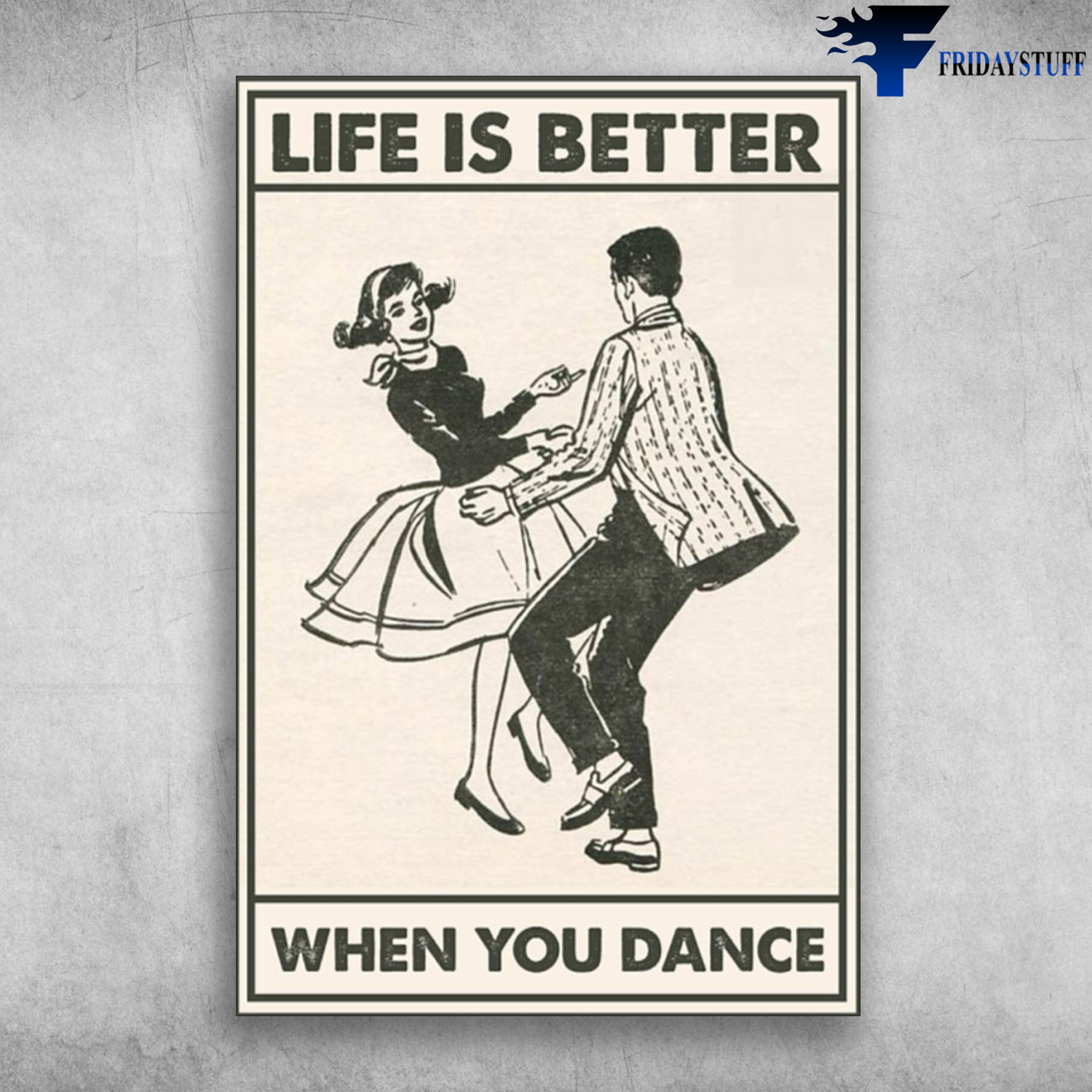 Dancing Couple - Life Is Better When You Dance
