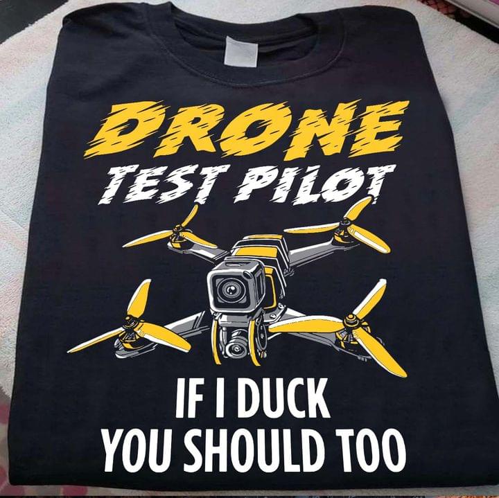 Drone test pilot if I duck you should too