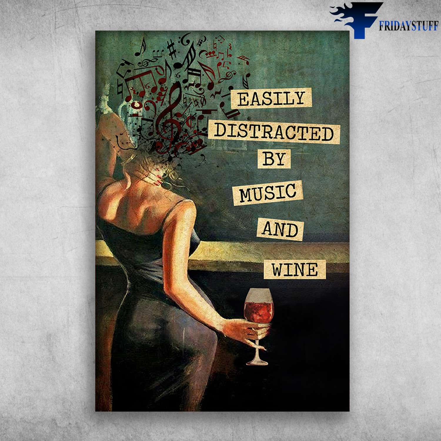 Girl Loves Music And Wine - Easily Distracted By Music And Wine