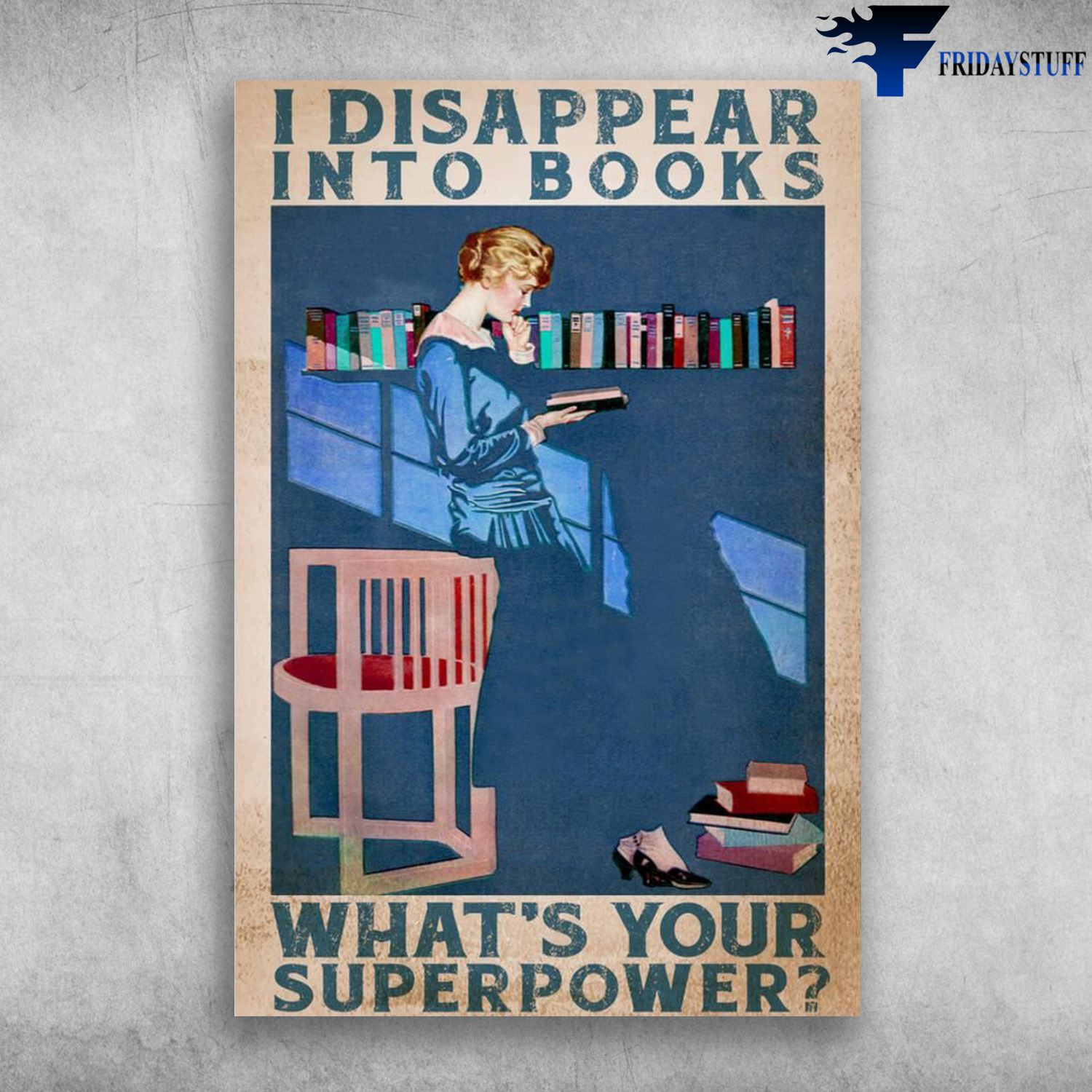 Girl Reading Book - I Disappear Into Books, What's Your Superpower