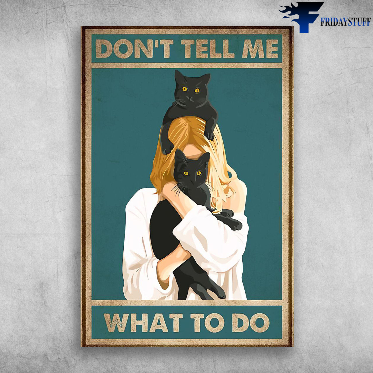 Girl With Black Cats - Don't Tell Me, What To Do