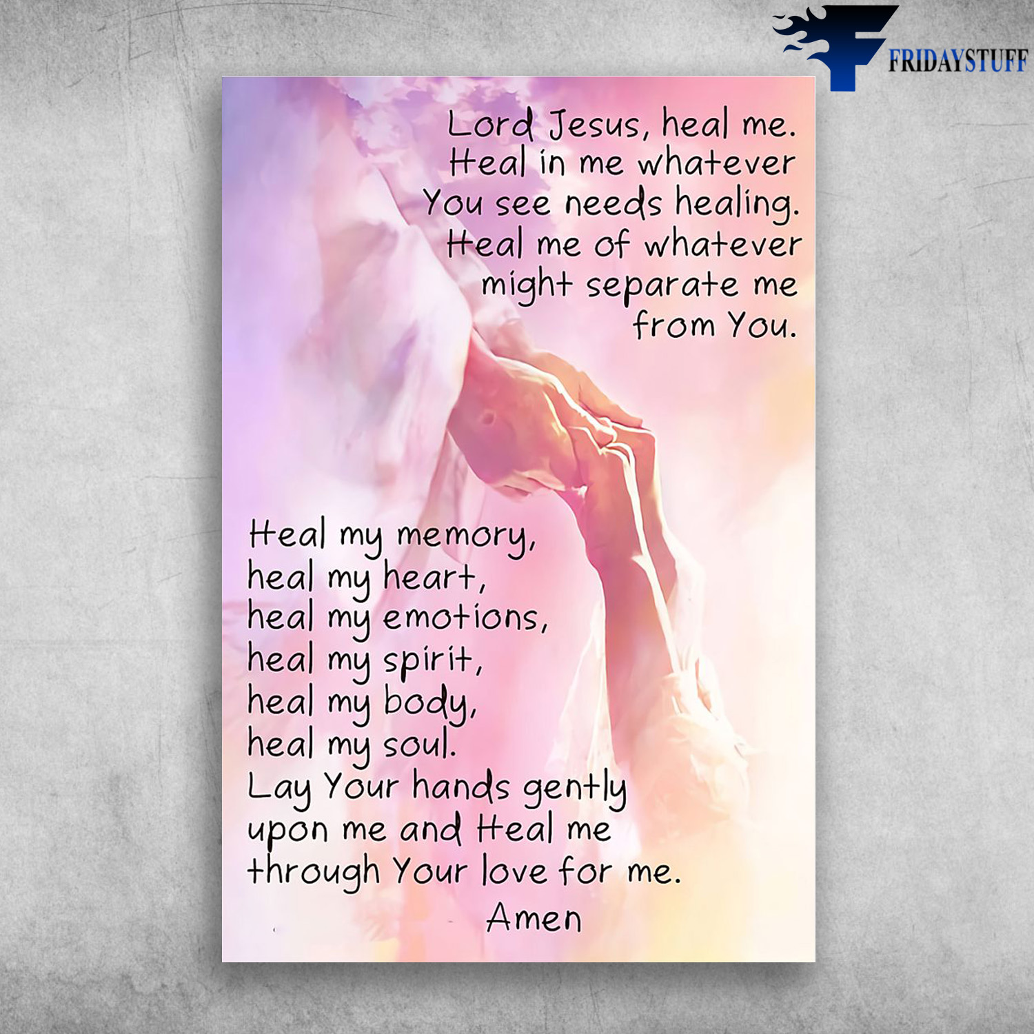 God, Take My Hand - Lord Jesus, heal Me, Heal In Me Whatever, You See Needs Healing,Heal Me Of Whatever, Might Separate Me From You, Heal Me Memory, Heal My Heart, Heal My Emotions, Heal My Spirit, Heal My Body, Heal My Soul