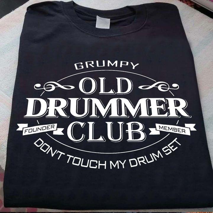 Grumpy old drummer club - Don't touch my drum set