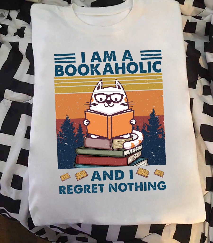 I am a bookaholic and I regret nothing - Cat reading books